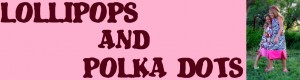 lollipops and polka dots site banner