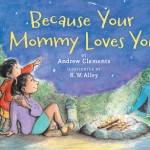 Because Your Mommy Loves You